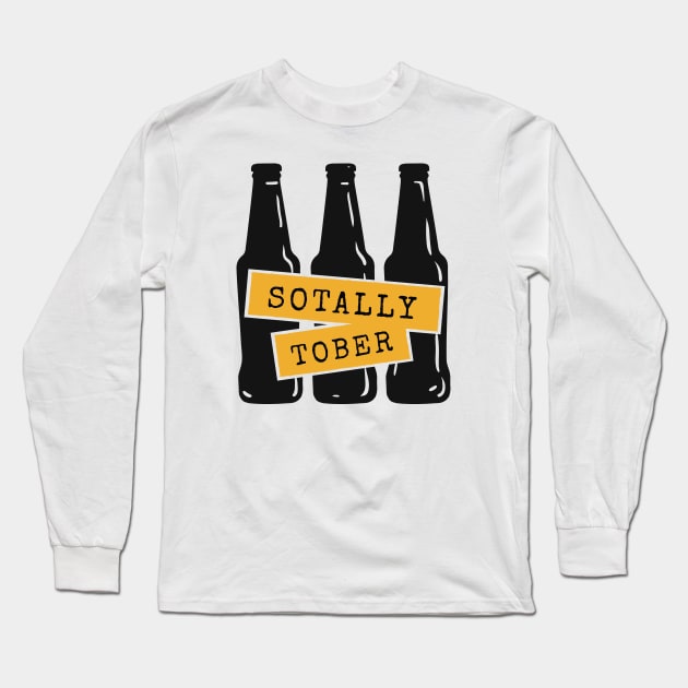 Totally Sober Long Sleeve T-Shirt by EarlAdrian